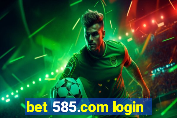 bet 585.com login